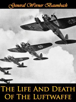 cover image of The Life and Death of the Luftwaffe